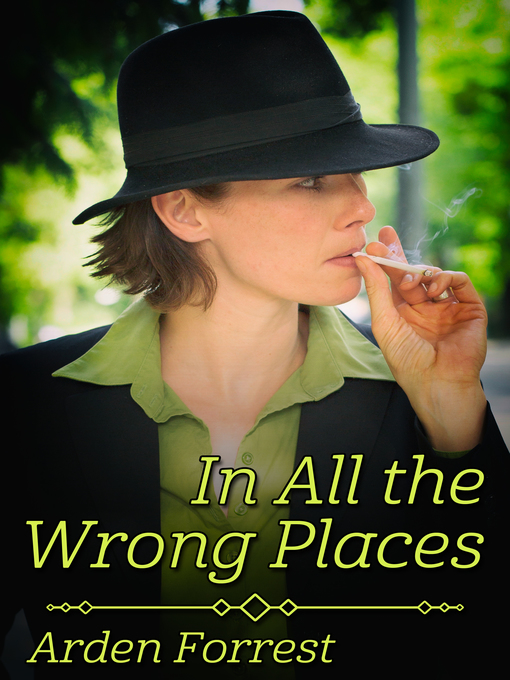 Title details for In All the Wrong Places by Arden Forrest - Available